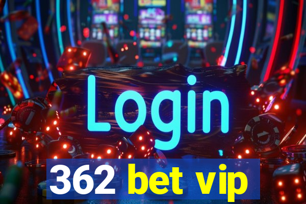 362 bet vip